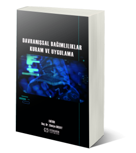 Davranışsal Bağımlılıklar Kuram ve Uygulama Davranışsal Bağımlılıklar Kuram ve Uygulama