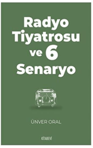 Radyo Tiyatrosu ve 6 Senaryo Radyo Tiyatrosu ve 6 Senaryo