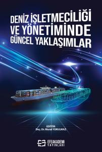 Deniz İşletmeciliği ve Yönetiminde Güncel Yaklaşımlar Deniz İşletmeciliği ve Yönetiminde Güncel Yaklaşımlar