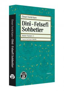 Dinî - Felsefî Sohbetler Dinî - Felsefî Sohbetler