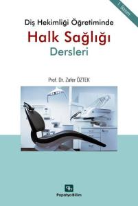 Diş Hekimliği Öğretiminde Halk Sağlığı Dersleri Diş Hekimliği Öğretiminde Halk Sağlığı Dersleri