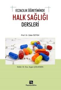 Eczacılık Öğretiminde Halk Sağlığı Dersleri Eczacılık Öğretiminde Halk Sağlığı Dersleri