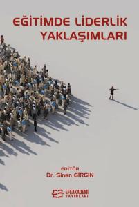Eğitimde Liderlik Yaklaşımları Eğitimde Liderlik Yaklaşımları
