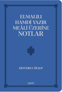 Elmalılı Hamdi Yazır Meâli Üzerine Notlar Elmalılı Hamdi Yazır Meâli Üzerine Notlar