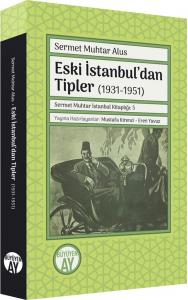 Eski İstanbul'dan Tipler (1931-1951) Eski İstanbul'dan Tipler (1931-1951)
