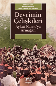 Devrimin Çelişkileri: Aykut Kansu'ya Armağan