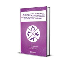 Farklı Sıklıkta Yapılan Benzer HIIT Protokolünün Aktif Genç Erkeklerde Fizyolojik ve Hormonal Parametrelere Etkilerinin Karşılaştırılması (Ciltli) Farklı Sıklıkta Yapılan Benzer HIIT Protokolünün Aktif Genç Erkeklerde Fizyolojik ve Hormonal Parametrelere Etkilerinin Karşılaştırılması (Ciltli)
