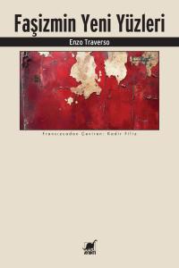 Faşizmin Yeni Yüzleri Faşizmin Yeni Yüzleri