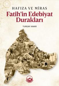 Hafıza ve Miras: Fatih'in Edebiyat Durakları Hafıza ve Miras: Fatih'in Edebiyat Durakları