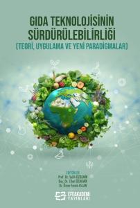 Gıda Teknolojisinin Sürdürülebilirliği (Teori, Uygulama ve Yeni Paradigmalar)