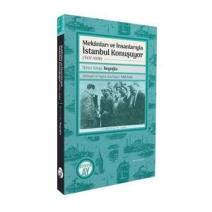Mekânları ve İnsanlarıyla İstanbul Konuşuyor (1937-1938) İkinci Kitap: Beyoğlu