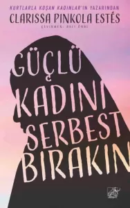 Güçlü Kadını Serbest Bırakın Güçlü Kadını Serbest Bırakın