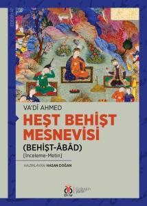 Heşt Behişt Mesnevisi (Behişt-Âbâd) Heşt Behişt Mesnevisi (Behişt-Âbâd)