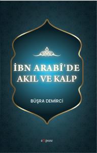 İbn Arabi'de Akıl ve Kalp İbn Arabi'de Akıl ve Kalp