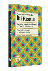 İki Risale: Çocuklara Muhtasar İlmihal ve Faydalı Mâlûmatlar • Eser-i Ahd-i Hamîdî ve Mâlûmât-ı Nâfia İki Risale: Çocuklara Muhtasar İlmihal ve Faydalı Mâlûmatlar • Eser-i Ahd-i Hamîdî ve Mâlûmât-ı Nâfia