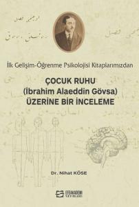 İlk Gelişim-Öğrenme kitaplarımızdan, Çocuk Ruhu (İbrahim Alaeddin Gövsa) Üzerine Bir İnceleme İlk Gelişim-Öğrenme kitaplarımızdan, Çocuk Ruhu (İbrahim Alaeddin Gövsa) Üzerine Bir İnceleme