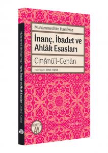İnanç, İbadet ve Ahlâk Esasları İnanç, İbadet ve Ahlâk Esasları