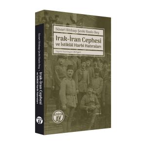 Irak-İran Cephesi ve İstiklâl Harbi Hatıraları Irak-İran Cephesi ve İstiklâl Harbi Hatıraları