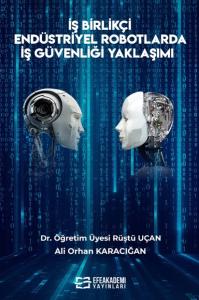 İş Birlikçi Endüstriyel Robotlarda İş Güvenliği Yaklaşımı İş Birlikçi Endüstriyel Robotlarda İş Güvenliği Yaklaşımı