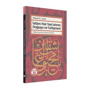 İslâm Hat San'atının Doğuşu ve Gelişmesi
