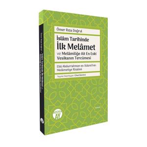 İslâm Tarihinde İlk Melâmet ve Melâmiliğe Ait En Eski Vesikanın Tercümesi İslâm Tarihinde İlk Melâmet ve Melâmiliğe Ait En Eski Vesikanın Tercümesi