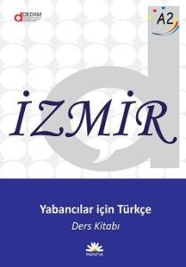 İzmir A2: Yabancılar için Türkçe Ders Kitabı + Alıştırma Kitabı İzmir A2: Yabancılar için Türkçe Ders Kitabı + Alıştırma Kitabı
