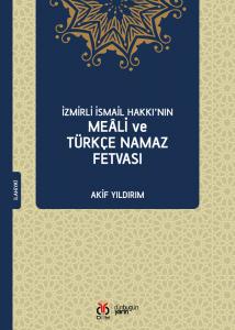 İzmirli İsmail Hakkı'nın Meâli ve Türkçe Namaz Fetvası
