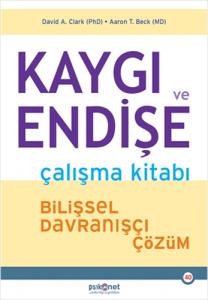 Kaygı ve Endişe Çalışma Kitabı Kaygı ve Endişe Çalışma Kitabı