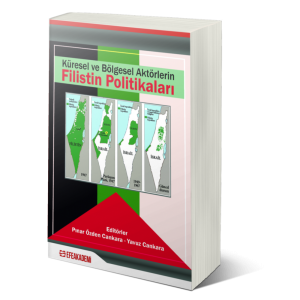 Küresel Ve Bölgesel Aktörlerin Filistin Politikaları Küresel Ve Bölgesel Aktörlerin Filistin Politikaları