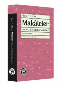 Makâleler -Edebî, Fikrî Tahlil ve Tenkidler- Makâleler -Edebî, Fikrî Tahlil ve Tenkidler-