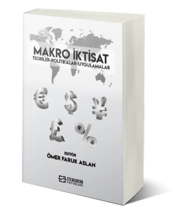 Makro İktisat Teoriler-Politikalar-Uygulamalar Makro İktisat Teoriler-Politikalar-Uygulamalar