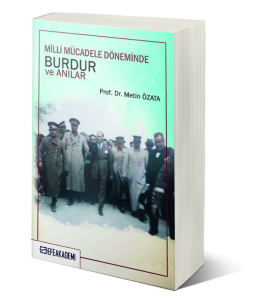 Milli Mücadele Döneminde Burdur ve Anılar Milli Mücadele Döneminde Burdur ve Anılar