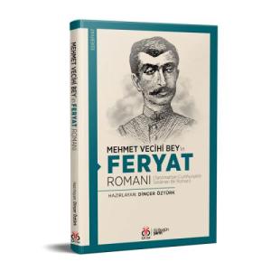 Mehmet Vecihi Bey’in Feryat Romanı
