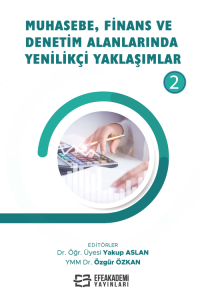 Muhasebe, Finans ve Denetim Alanlarında Yenilikçi Yaklaşımlar - 2 (Ciltli)