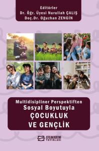 Multidisipliner Perspektiften Sosyal Boyutuyla Çocukluk ve Gençlik