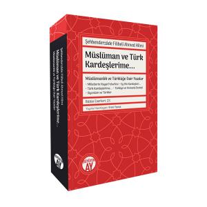 Müslüman ve Türk Kardeşlerime... -Müslümanlık ve Türklüğe Dair Yazılar- Müslüman ve Türk Kardeşlerime... -Müslümanlık ve Türklüğe Dair Yazılar-