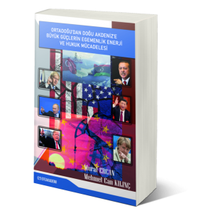 Ortadoğu'dan Doğu Akdeniz'e Büyük Güçlerin Egemenlik, Enerji ve Hukuk Mücadelesi Ortadoğu'dan Doğu Akdeniz'e Büyük Güçlerin Egemenlik, Enerji ve Hukuk Mücadelesi