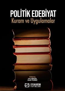 POLİTİK EDEBİYAT Kuram ve Uygulamalar POLİTİK EDEBİYAT Kuram ve Uygulamalar