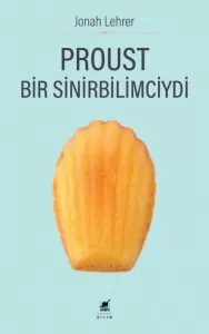 Proust Bir Sinirbilimciydi