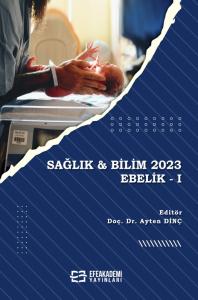 SAĞLIK & BİLİM 2023: Ebelik -I SAĞLIK & BİLİM 2023: Ebelik -I