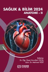 SAĞLIK & BİLİM 2024: Anatomi-II SAĞLIK & BİLİM 2024: Anatomi-II