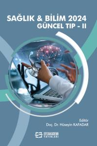 SAĞLIK & BİLİM 2024: Güncel Tıp-II SAĞLIK & BİLİM 2024: Güncel Tıp-II