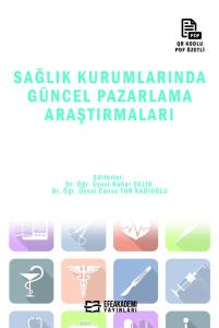 Sağlık Kurumlarında Güncel Pazarlama Araştırmaları Sağlık Kurumlarında Güncel Pazarlama Araştırmaları