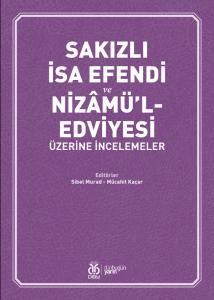 Sakızlı İsa Efendi ve Nizâmü'l-Edviyesi Üzerine İncelemeler Sakızlı İsa Efendi ve Nizâmü'l-Edviyesi Üzerine İncelemeler