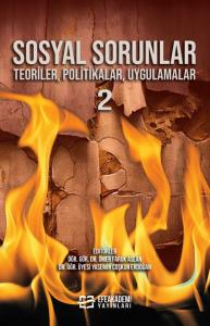 Sosyal Sorunlar Teoriler, Politikalar, Uygulamalar 2 Sosyal Sorunlar Teoriler, Politikalar, Uygulamalar 2