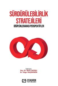 Sürdürülebilirlik Stratejileri Disiplinlerarası Perspektifler Sürdürülebilirlik Stratejileri Disiplinlerarası Perspektifler