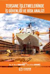 Tersane İşletmelerinde İş Güvenliği ve Risk Analizi Tersane İşletmelerinde İş Güvenliği ve Risk Analizi