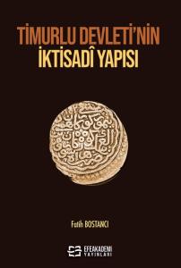 Timurlu Devleti'nin İktisadî Yapısı Timurlu Devleti'nin İktisadî Yapısı