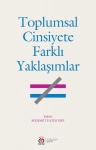 Toplumsal Cinsiyete Farklı Yaklaşımlar Toplumsal Cinsiyete Farklı Yaklaşımlar