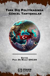 Türk Dış Politikasında Güncel Tartışmalar Türk Dış Politikasında Güncel Tartışmalar